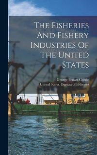 Produktbild: The Fisheries And Fishery Industries Of The United States