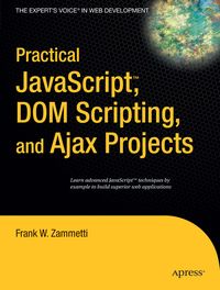 Produktbild: Practical JavaScript, DOM Scripting and Ajax Projects
