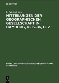 Produktbild: Mitteilungen der Geographischen Gesellschaft in Hamburg, 1885&ndash;86, H. 2