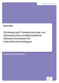 Produktbild: Z&uuml;chtung und Charakterisierung von siliziumreichem, multikristallinem Silizium-Germanium f&uuml;r Solarzellenanwendungen