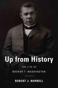 Produktbild: Up from History: The Life of Booker T. Washington