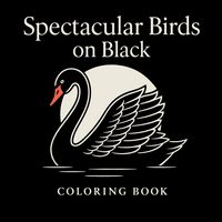 Produktbild: Spectacular Birds on Black - Coloring Book