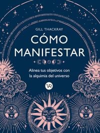 Produktbild: C&oacute;mo manifestar : Alinea tus objetivos con la alquimia del universo