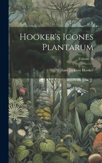 Produktbild: Hooker's Icones Plantarum; Volume 26