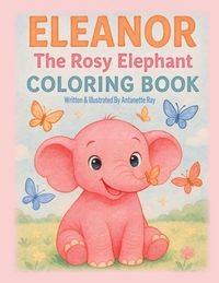 Produktbild: Eleanor The Rosy Elephant- Coloring Book