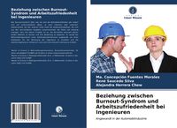 Produktbild: Beziehung zwischen Burnout-Syndrom und Arbeitszufriedenheit bei Ingenieuren