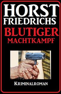 Produktbild: Blutiger Machtkampf: Kriminalroman