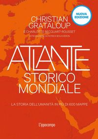 Produktbild: Atlante storico mondiale. La storia dell'umanit&agrave; in 600 mappe