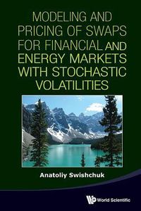 Produktbild: Modeling and Pricing of Swaps for Financial and Energy Markets with Stochastic Volatilities