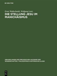 Produktbild: Die Stellung Jesu im Manich&auml;ismus