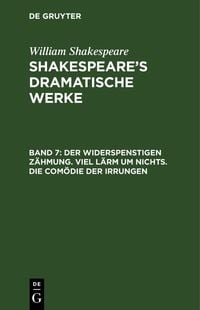 Produktbild: Der Widerspenstigen Z&auml;hmung. Viel L&auml;rm um Nichts. Die Com&ouml;die der Irrungen