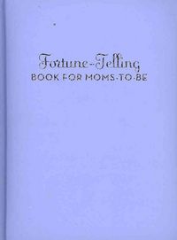 Produktbild: Fortune-Telling - Book for Moms-to-Be