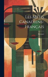 Produktbild: Les m&eacute;tis canadiens-fran&ccedil;ais