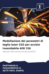 Produktbild: Modellazione dei parametri di taglio laser CO2 per acciaio inossidabile AISI 316