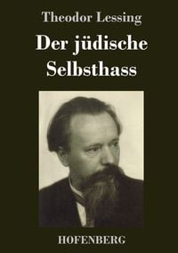 Bild vom Artikel Der jüdische Selbsthass vom Autor Theodor Lessing