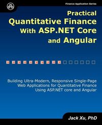 Produktbild: Practical Quantitative Finance with ASP.NET Core and Angular: Building Ultra-Modern, Responsive Single-Page Web Applications for Quantitative Finance
