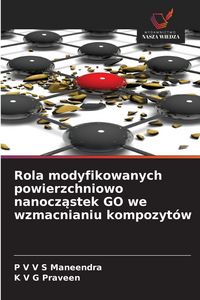 Produktbild: Rola modyfikowanych powierzchniowo nanocz&iquest;stek GO we wzmacnianiu kompozyt&oacute;w