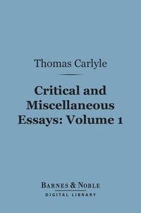 Bild vom Artikel Critical and Miscellaneous Essays, Volume 1 (Barnes & Noble Digital Library) vom Autor Thomas Carlyle