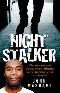 Produktbild: The Night Stalker - The True Story of Delroy Grant, Britain's Most Shocking Serial Sex Attacker