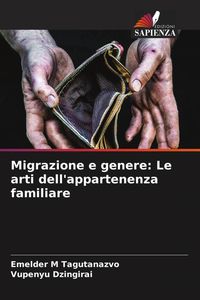 Produktbild: Migrazione e genere: Le arti dell'appartenenza familiare