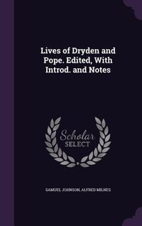 Produktbild: Lives of Dryden and Pope. Edited, With Introd. and Notes
