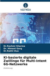 Produktbild: KI-basierte digitale Zwillinge f&uuml;r Multi-Intent 6G-Netzwerke