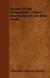 Produktbild: Realms Of The Living Dead - A Brief Description Of Life After Death