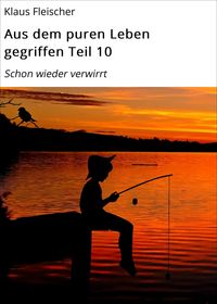 Produktbild: Aus dem puren Leben gegriffen Teil 10