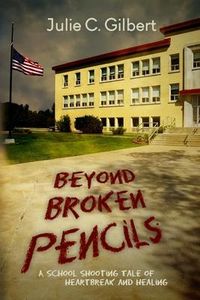 Produktbild: Beyond Broken Pencils: A School Shooting Tale of Heartbreak and Healing