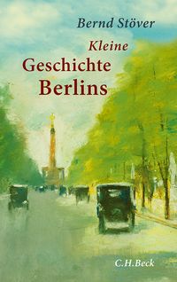 Bild vom Artikel Kleine Geschichte Berlins vom Autor Bernd Stöver