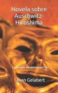 Produktbild: Novela Sobre Auschwitz-Hiroshima: La P&eacute;rdida del Sentido del Ser