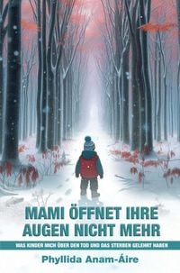 Produktbild: Mami &Ouml;ffnet Ihre Augen Nicht Mehr