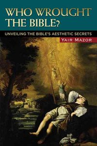 Produktbild: Mazor, Y: Who Wrought the Bible?