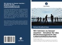 Produktbild: Wir k&ouml;nnen es besser machen - Ans&auml;tze f&uuml;r das Risikomanagement der Lebensmittelsicherheit