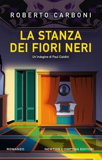 Produktbild: La stanza dei fiori neri. Un'indagine di Paul Cialdini