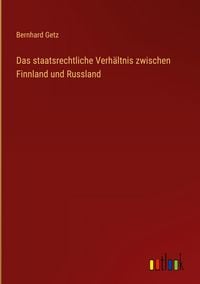 Produktbild: Das staatsrechtliche Verh&auml;ltnis zwischen Finnland und Russland