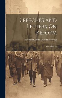 Produktbild: Speeches and Letters On Reform: With a Preface