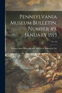 Produktbild: Pennsylvania Museum Bulletin. Number 49, January 1915; No. 49