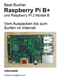 Produktbild: Raspberry Pi B+ - Vom Auspacken bis zum Surfen im Internet
