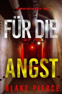 Produktbild: F&uuml;r die Angst (Ein Morgan-Cross-FBI-Thriller - Band 13)