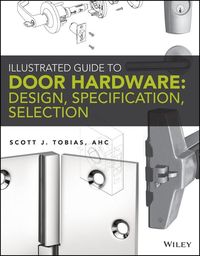 Produktbild: Illustrated Guide to Door Hardware: Design, Specification, Selection