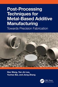 Produktbild: Post-Processing Techniques for Metal-Based Additive Manufacturing