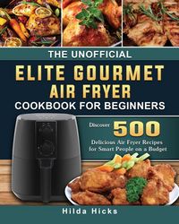 Produktbild: The Unofficial Elite Gourmet Air Fryer Cookbook For Beginners