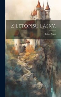 Produktbild: Z Letopisu Lasky.
