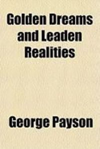 Produktbild: Golden Dreams and Leaden Realities