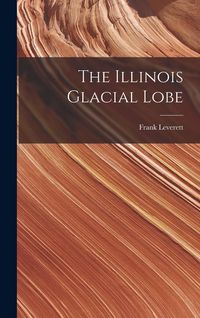 Produktbild: The Illinois Glacial Lobe