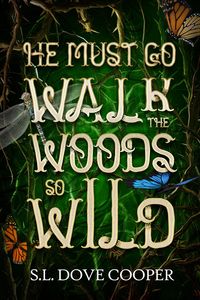 Produktbild: He Must Go Walk the Woods So Wild