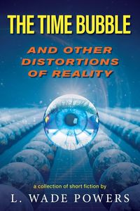 Produktbild: The Time Bubble and Other Distortions of Reality