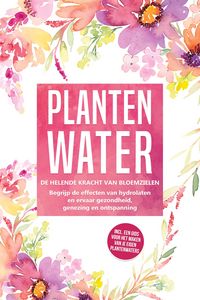 Produktbild: Grapengeter, V: Plantenwater: De helende kracht van bloemzie