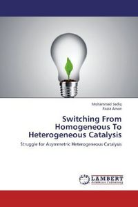 Produktbild: Sadiq, M: Switching From Homogeneous To Heterogeneous Cataly